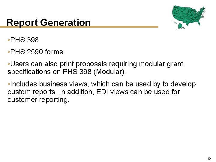 Report Generation • PHS 398 • PHS 2590 forms. • Users can also print