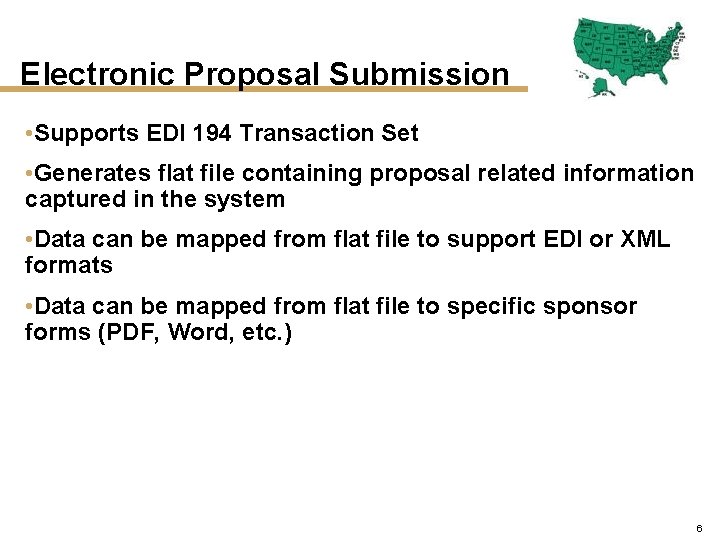 Electronic Proposal Submission • Supports EDI 194 Transaction Set • Generates flat file containing