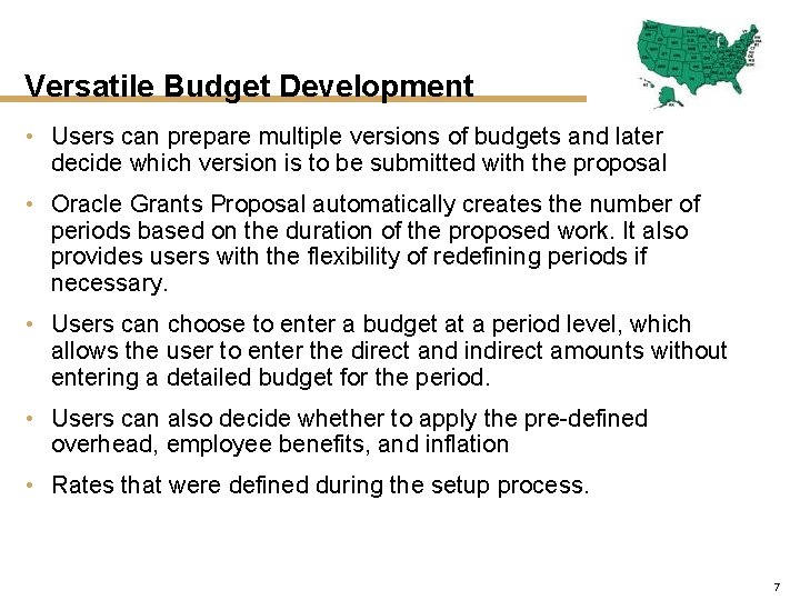 Versatile Budget Development • Users can prepare multiple versions of budgets and later decide