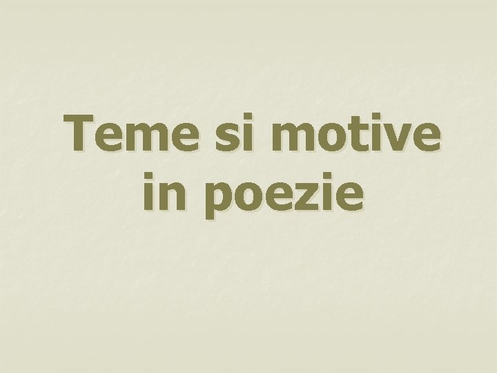 Teme si motive in poezie 