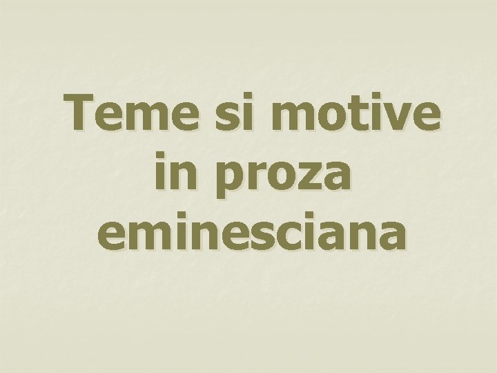 Teme si motive in proza eminesciana 