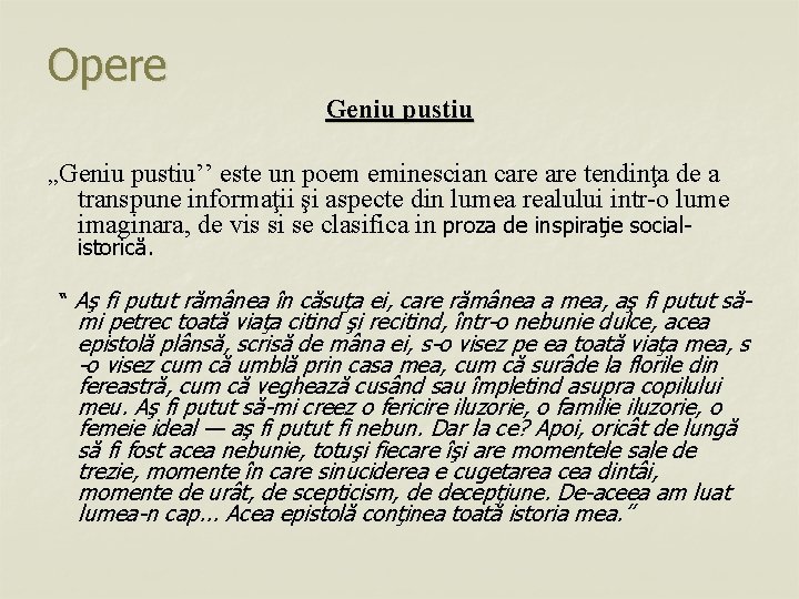 Opere Geniu pustiu , , Geniu pustiu’’ este un poem eminescian care tendinţa de