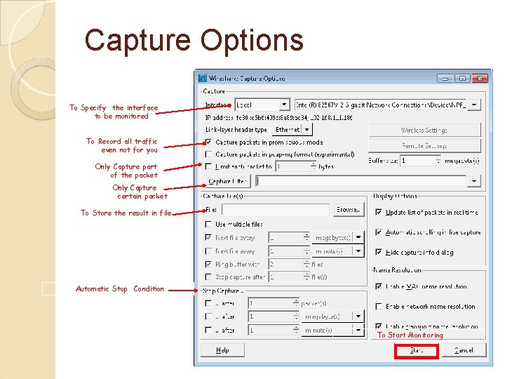 Capture Options To Specify the interface to be monitored To Record all traffic even