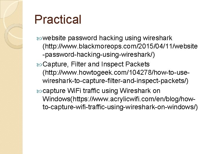 Practical website password hacking using wireshark (http: //www. blackmoreops. com/2015/04/11/website -password-hacking-using-wireshark/) Capture, Filter and