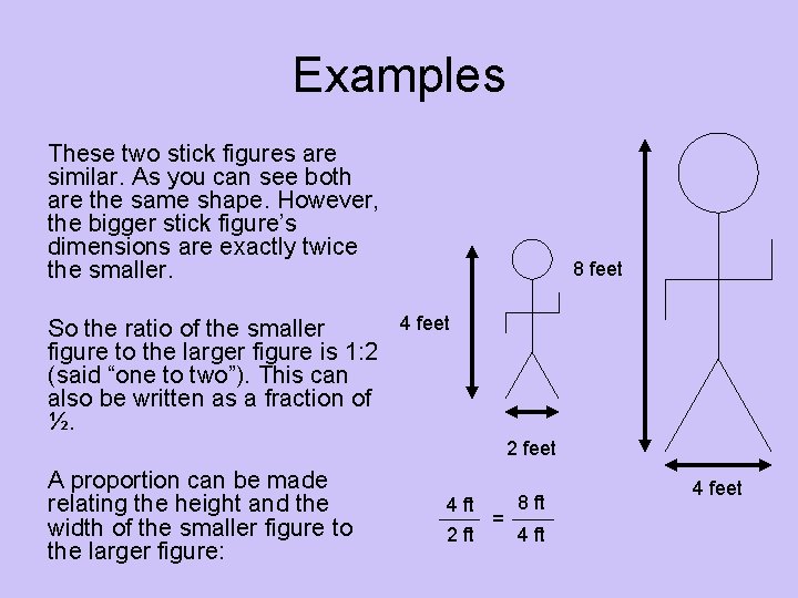 Examples These two stick figures are similar. As you can see both are the