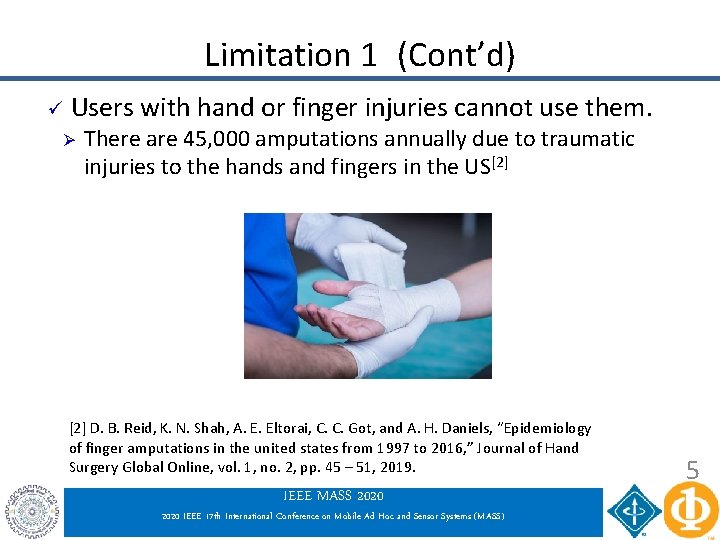 Limitation 1 (Cont’d) ü Users with hand or finger injuries cannot use them. Ø Limitation 1 (Cont’d) ü Users with hand or finger injuries cannot use them. Ø