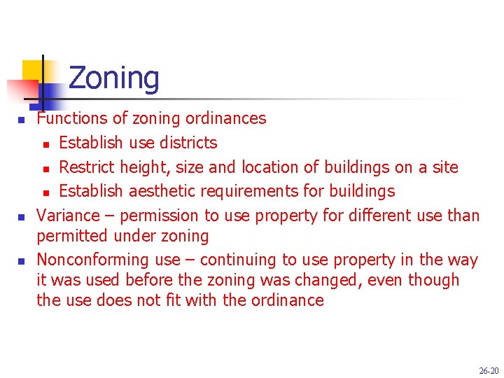 Zoning n n n Functions of zoning ordinances n Establish use districts n Restrict