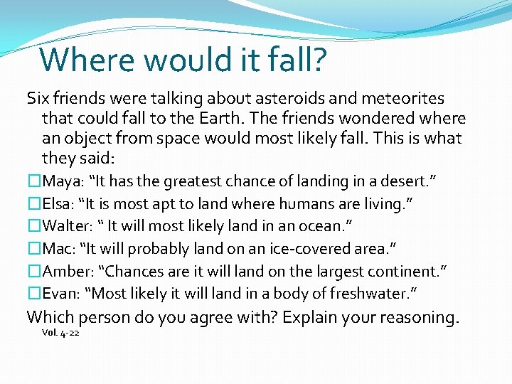 Where would it fall? Six friends were talking about asteroids and meteorites that could