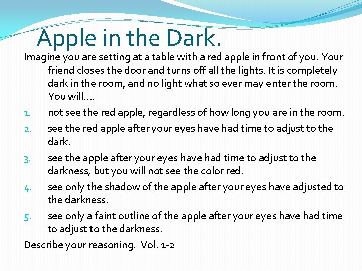 Apple in the Dark. Imagine you are setting at a table with a red