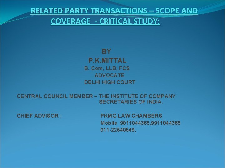  RELATED PARTY TRANSACTIONS – SCOPE AND COVERAGE - CRITICAL STUDY: BY P. K.