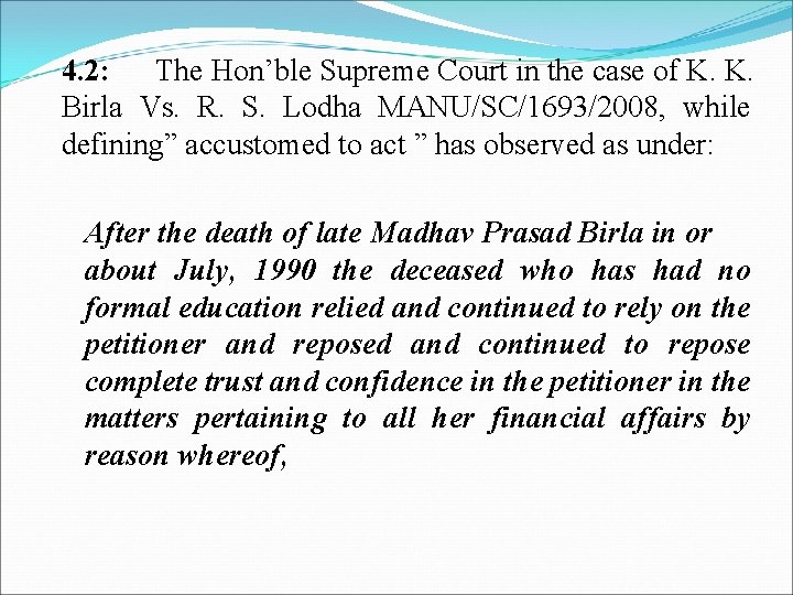 4. 2: The Hon’ble Supreme Court in the case of K. K. Birla Vs.