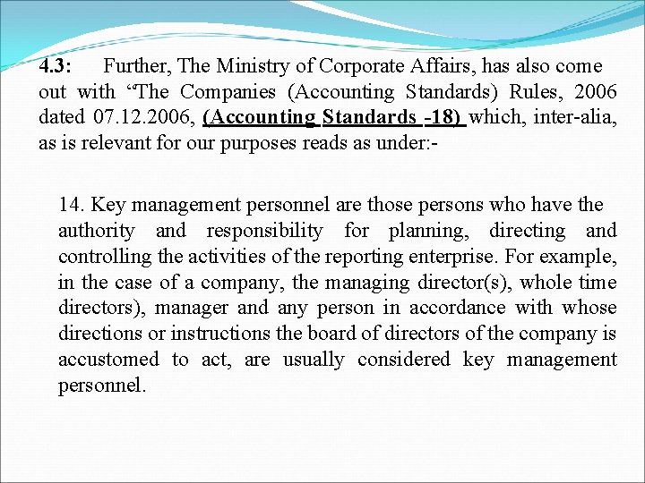 4. 3: Further, The Ministry of Corporate Affairs, has also come out with “The