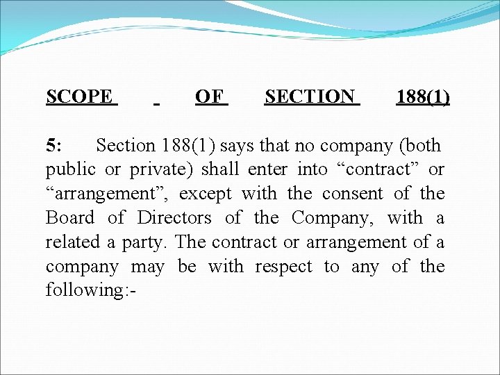 SCOPE OF SECTION 188(1) 5: Section 188(1) says that no company (both public or