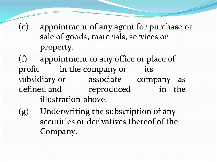 (e) appointment of any agent for purchase or sale of goods, materials, services or