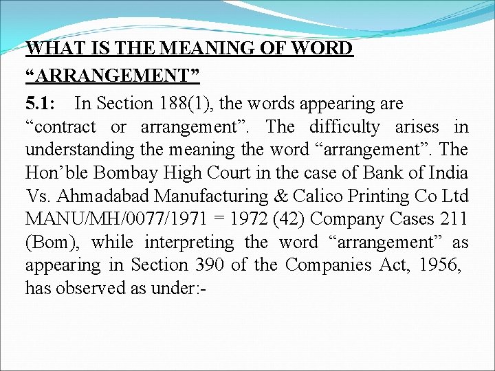 WHAT IS THE MEANING OF WORD “ARRANGEMENT” 5. 1: In Section 188(1), the words