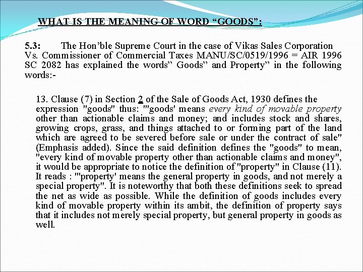  WHAT IS THE MEANING OF WORD “GOODS”: 5. 3: The Hon’ble Supreme Court