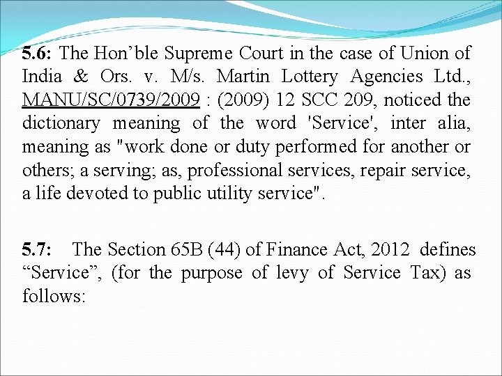 5. 6: The Hon’ble Supreme Court in the case of Union of India &