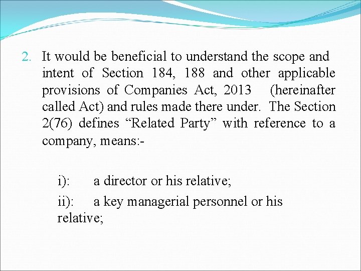 2. It would be beneficial to understand the scope and intent of Section 184,