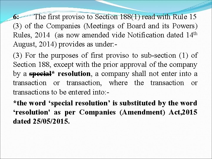  6: The first proviso to Section 188(1) read with Rule 15 (3) of