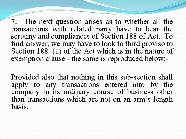7: The next question arises as to whether all the transactions with related party