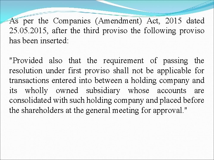 As per the Companies (Amendment) Act, 2015 dated 25. 05. 2015, after the third