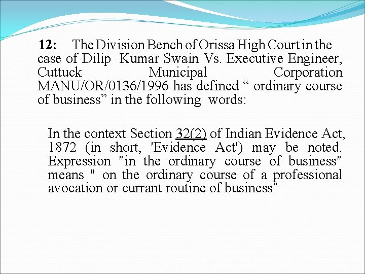  12: The Division Bench of Orissa High Court in the case of Dilip