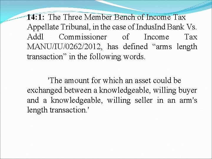 14: 1: The Three Member Bench of Income Tax Appellate Tribunal, in the case