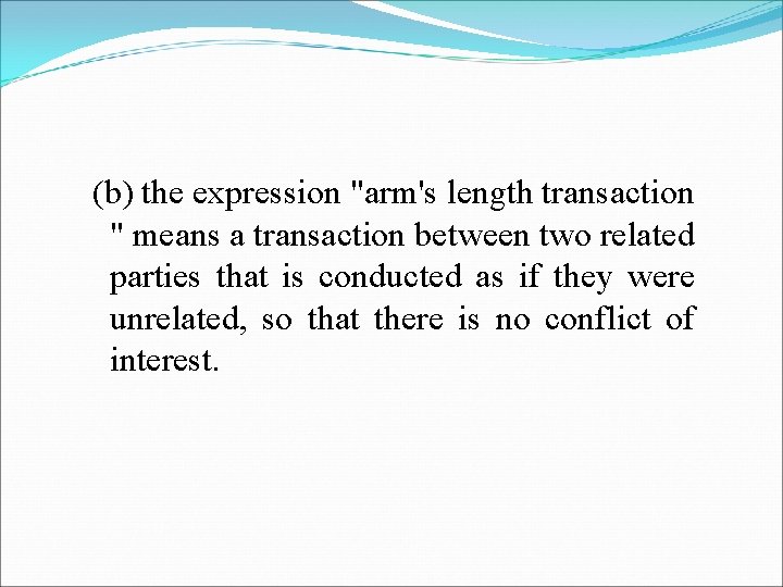  (b) the expression "arm's length transaction " means a transaction between two related