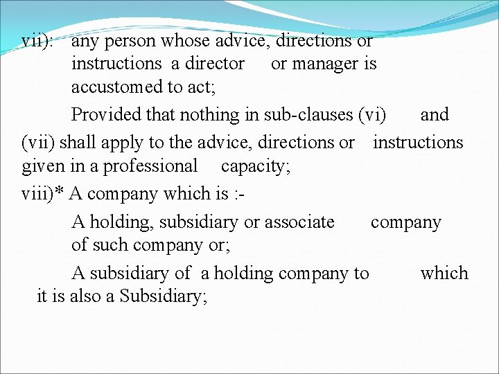 vii): any person whose advice, directions or instructions a director or manager is accustomed