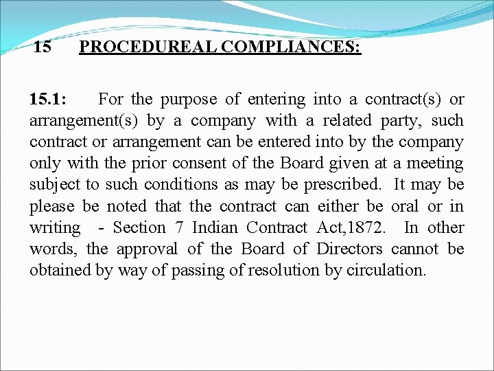  15 PROCEDUREAL COMPLIANCES: 15. 1: For the purpose of entering into a contract(s)