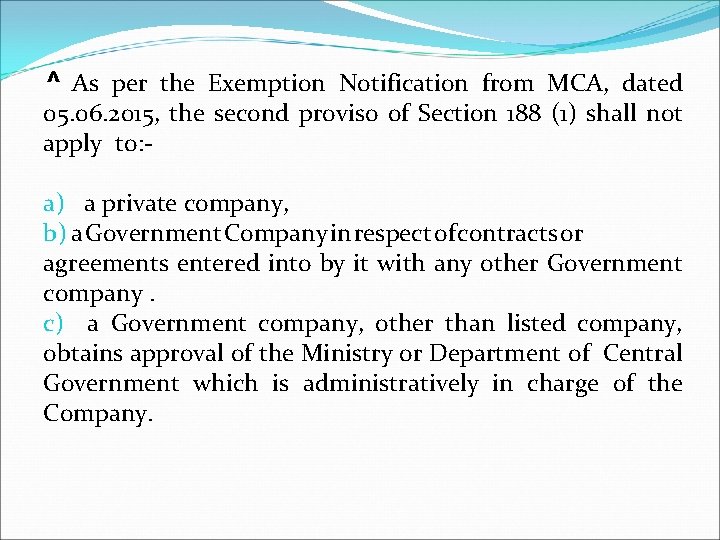 ^ As per the Exemption Notification from MCA, dated 05. 06. 2015, the second