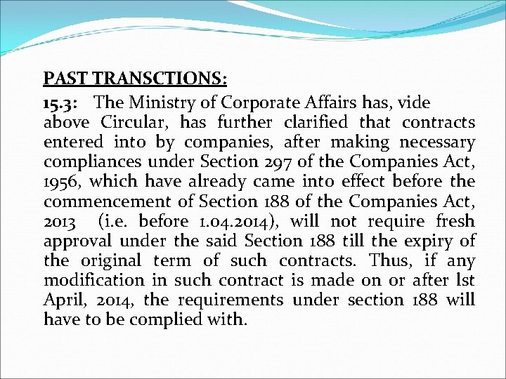  PAST TRANSCTIONS: 15. 3: The Ministry of Corporate Affairs has, vide above Circular,