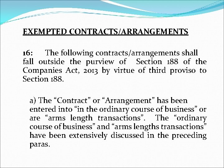 EXEMPTED CONTRACTS/ARRANGEMENTS 16: The following contracts/arrangements shall fall outside the purview of Section 188