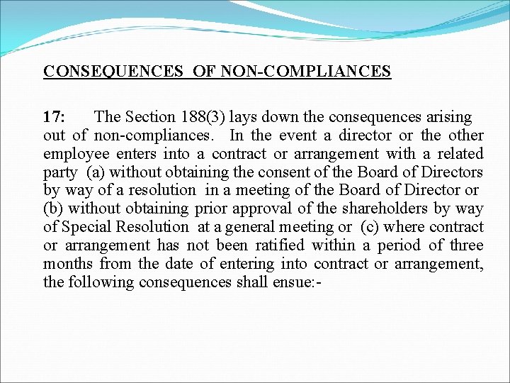 CONSEQUENCES OF NON-COMPLIANCES 17: The Section 188(3) lays down the consequences arising out of