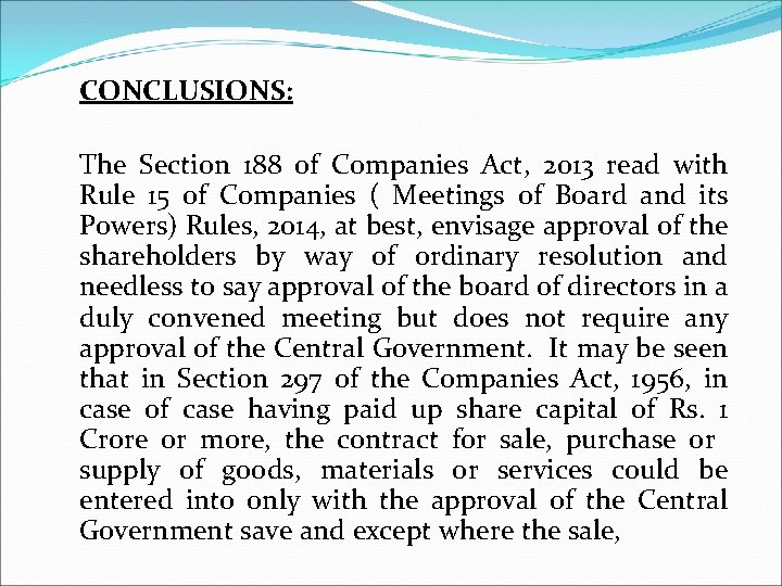 CONCLUSIONS: The Section 188 of Companies Act, 2013 read with Rule 15 of Companies