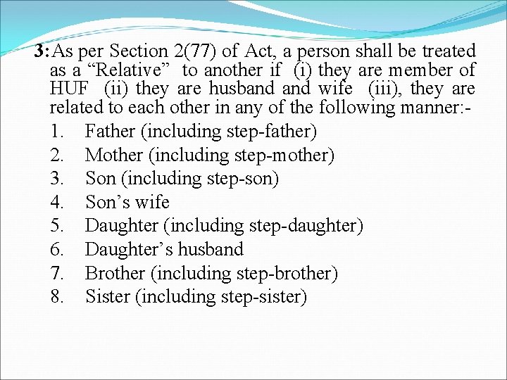3: As per Section 2(77) of Act, a person shall be treated as a