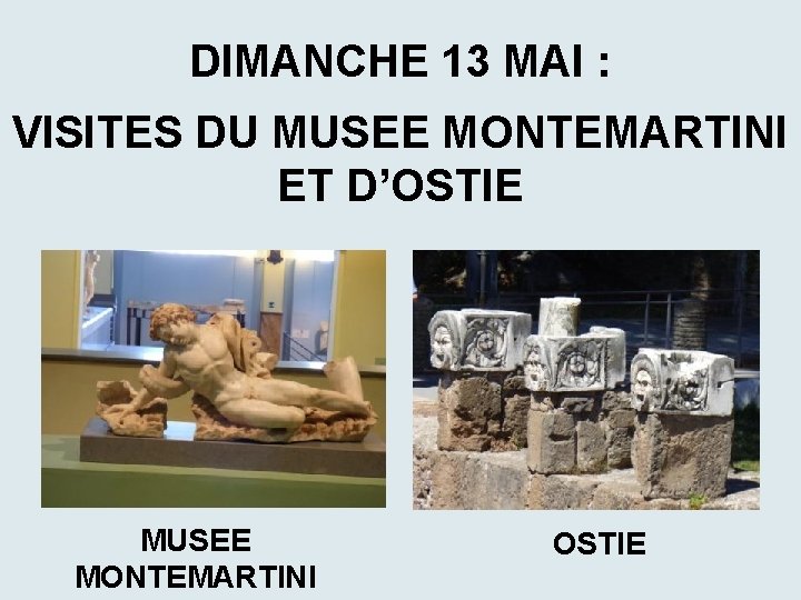 DIMANCHE 13 MAI : VISITES DU MUSEE MONTEMARTINI ET D’OSTIE MUSEE MONTEMARTINI OSTIE 