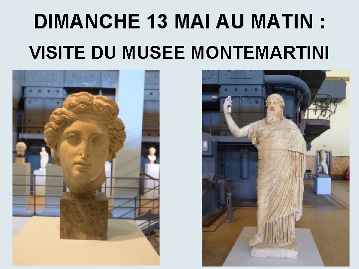 DIMANCHE 13 MAI AU MATIN : VISITE DU MUSEE MONTEMARTINI 
