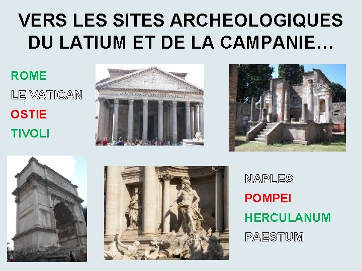VERS LES SITES ARCHEOLOGIQUES DU LATIUM ET DE LA CAMPANIE… ROME LE VATICAN OSTIE