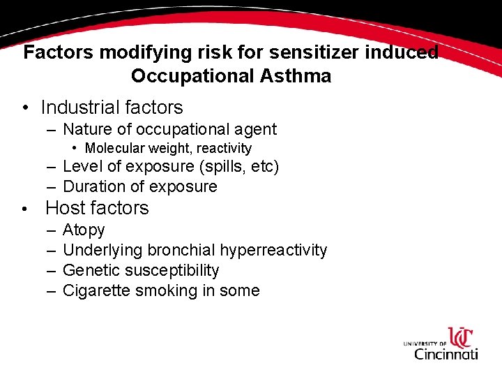 Factors modifying risk for sensitizer induced Occupational Asthma • Industrial factors – Nature of Factors modifying risk for sensitizer induced Occupational Asthma • Industrial factors – Nature of