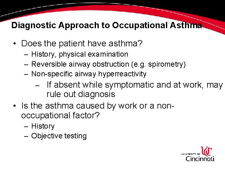 Diagnostic Approach to Occupational Asthma • Does the patient have asthma? – History, physical Diagnostic Approach to Occupational Asthma • Does the patient have asthma? – History, physical