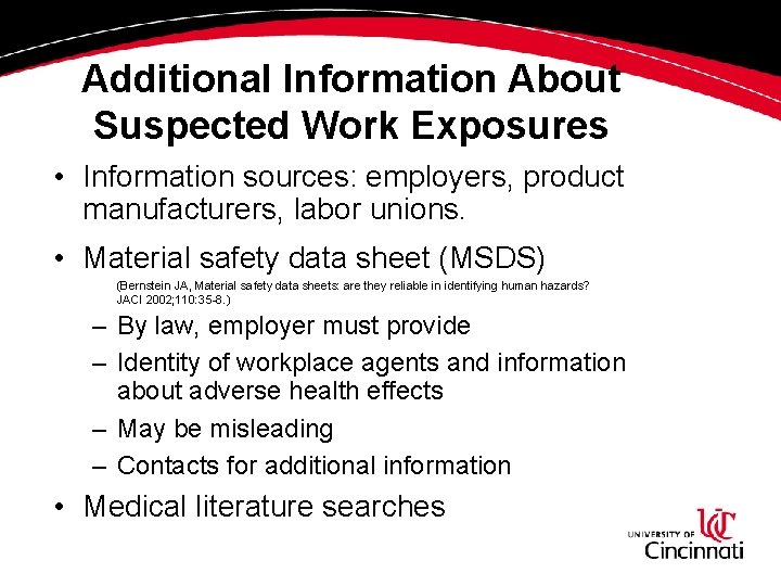 Additional Information About Suspected Work Exposures • Information sources: employers, product manufacturers, labor unions. Additional Information About Suspected Work Exposures • Information sources: employers, product manufacturers, labor unions.