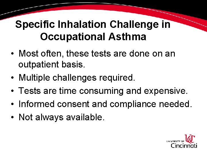 Specific Inhalation Challenge in Occupational Asthma • Most often, these tests are done on Specific Inhalation Challenge in Occupational Asthma • Most often, these tests are done on