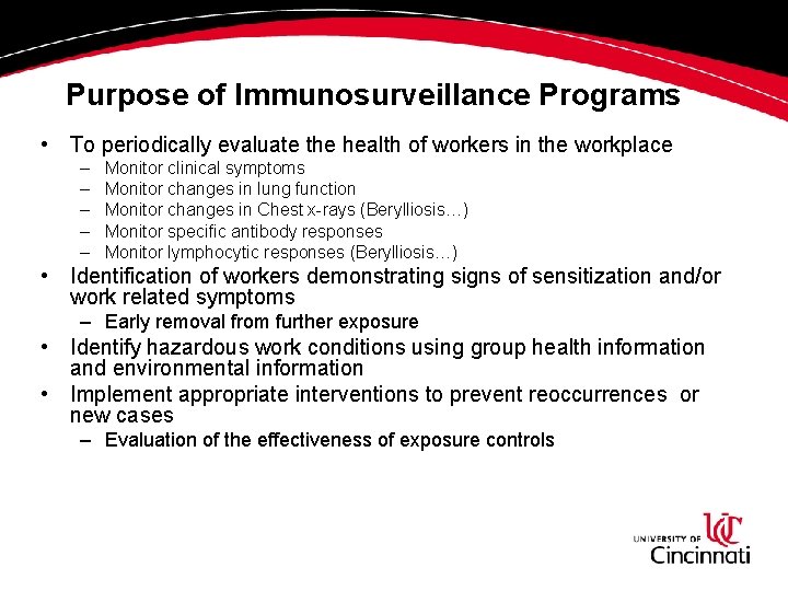 Purpose of Immunosurveillance Programs • To periodically evaluate the health of workers in the Purpose of Immunosurveillance Programs • To periodically evaluate the health of workers in the