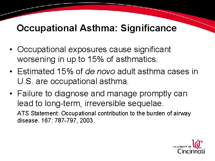 Occupational Asthma: Significance • Occupational exposures cause significant worsening in up to 15% of Occupational Asthma: Significance • Occupational exposures cause significant worsening in up to 15% of