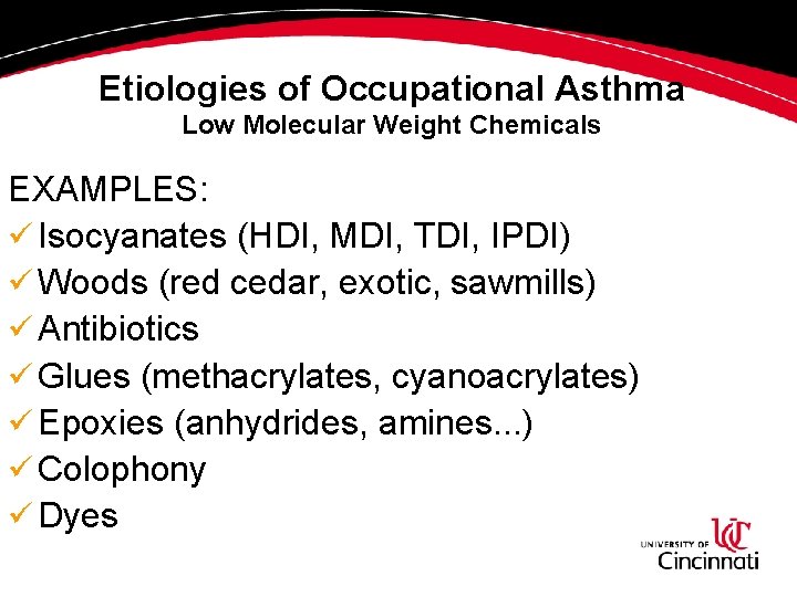 Etiologies of Occupational Asthma Low Molecular Weight Chemicals EXAMPLES: ü Isocyanates (HDI, MDI, TDI, Etiologies of Occupational Asthma Low Molecular Weight Chemicals EXAMPLES: ü Isocyanates (HDI, MDI, TDI,