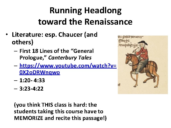 Running Headlong toward the Renaissance • Literature: esp. Chaucer (and others) – First 18