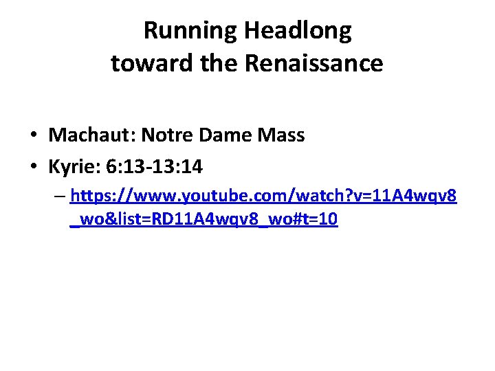 Running Headlong toward the Renaissance • Machaut: Notre Dame Mass • Kyrie: 6: 13