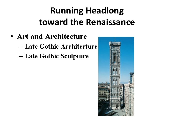 Running Headlong toward the Renaissance • Art and Architecture – Late Gothic Sculpture 