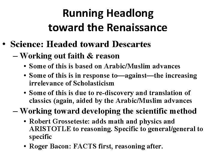 Running Headlong toward the Renaissance • Science: Headed toward Descartes – Working out faith